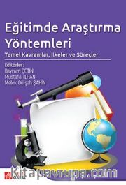 Eğitimde Araştırma Yöntemleri: Temel Kavramlar, İlkeler ve Süreçler