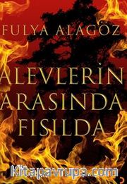 Alevlerin Arasında Fısılda 