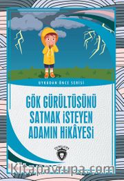 Gök Gürültüsünü Satmak İsteyen Adamın Hikayesi