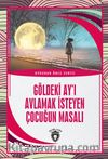 Göldeki Ay’ı Avlamak İsteyen Çocuğun Masalı