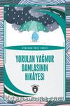 Yorulan Yağmur Damlasının Hikayesi