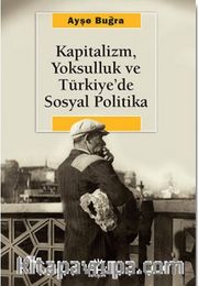 Kapitalizm, Yoksulluk ve Türkiye'de Sosyal Politika