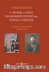 V. Murad’ın Oğlu Selahaddin Efendi’nin Evrak Ve Yazıları II. Cilt – Hatırat Ve Belgeler (Mukayyet)          