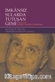 İmkansız Sularda Tutuşan Gemi A’dan Z’ye Ahmet Hamdi Tanpınar