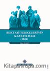 Bektaşi Tekkelerinin Kapatılması (1826) ve Bektaşiliğin Yasaklı Yılları