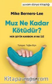 Muz Ne Kadar Kötüdür?