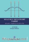 Selçuklu Devletleri Tarihi & Siyaset,Teşkilat ve Kültür