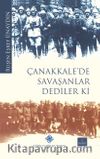 Çanakkale'de Savaşanlar Dediler ki