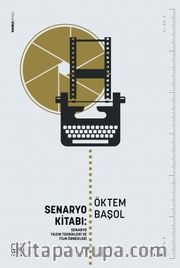 Senaryo Kitabı: Senaryo Yazım Teknikleri ve Film Öyküleri
