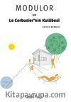 Modulor ve Le Corbusier’nin Kulübesi