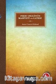 Fıkıh Usulünün Mahiyeti ve Gayesi