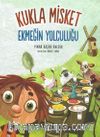 Kukla Misket Ekmeğin Yolculuğu