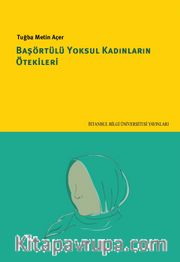Başörtülü Yoksul Kadınların Ötekileri