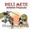 Deli Mete Aslanın Peşinde