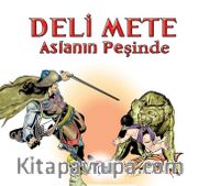 Deli Mete Aslanın Peşinde