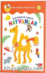 Sıcak Ülkelerde Yaşayan Hayvanlar - Eğlenceli Öğretici Etkinlikler Serisi