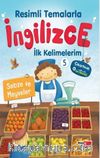 Resimli Temalarla İngilizce İlk Kelimelerim 5 - Sebze ve Meyveler