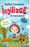 Resimli Temalarla İngilizce İlk Kelimelerim 3 - Benim Bahçem