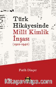 Türk Hikayesinde Millî Kimlik İnşası (1922-1940)