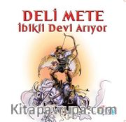 Deli Mete İbikli Devi Arıyor