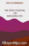 The Song Celestial  Or Bhagavad Gita