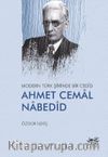 Modern Türk Şiirinde Bir Cedîd Ahmet Cemal Nabedîd