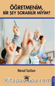 Öğretmenim, Bir Şey Sorabilir miyim?