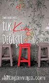 İlk Kim Değişti