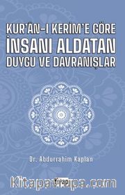Kur'an-ı Kerim'e Göre İnsanı Aldatan Duygu ve Davranışlar