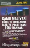 Kamu Maliyesi Bütçe-Borçlanma Maliye Politikası Soru Bankası Altın Seri