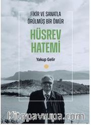 Fikir ve Sanatla Örülmüş Bir Ömür Hüsrev Hatemi