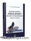 Hukuki Yönüyle Siber Riskin Sigorta ve Reasüransı (Makalelerim Işığında)