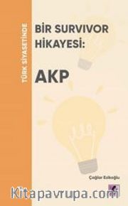 Türk Siyasetinde Bir Survivor Hikayesi - AKP