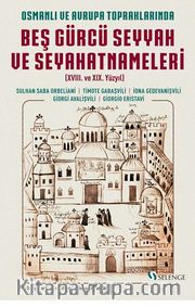 Osmanlı ve Avrupa Topraklarında Beş Gürcü Seyyah ve Seyahatnameleri (XVIII. ve XIX. Yüzyıl)