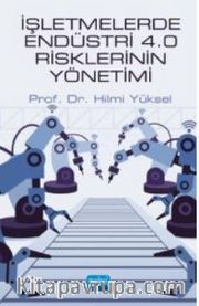 İşletmelerde Endüstri 4.0 Risklerinin Yönetimi