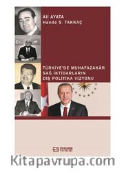 Türkiye’de Muhafazakar Sağ İktidarların Dış Politika Vizyonu