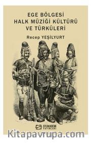 Ege Bölgesi Halk Müziği Kültürü ve Türküleri