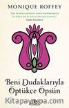 Beni Dudaklarıyla Öptükçe Öpsün
