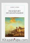 Frankfurt Seyahatnamesi (Cep Boy) (Tam Metin)