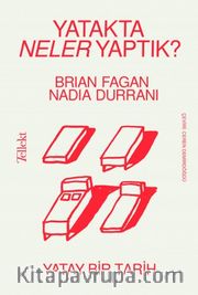 Yatakta Neler Yaptık? - Yatay Bir Tarih