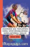 Anaerobik Güç Testlerinin Farklı Spor Branşlarında Karşılaştırmalı Analizi
