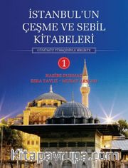 İstanbulun Çeşme Ve Sebil Kitabeleri (Günümz Türkçesiyle Birlikte