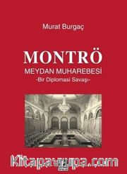 Montrö Meydan Muharebesi - Bir Diplomasi Savaşı