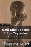 Özlü Güzel Sözler Bilge Yaşamlar & Bilgelerin Ayak İzleri