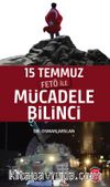 15 Temmuz Fetö ile Mücadele Bilinci