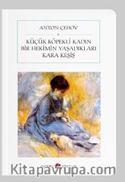 Küçük Köpekli Kadın / Bir Hekimin Yaşadıkları / Kara Keşiş (Cep Boy) (Tam Metin)
