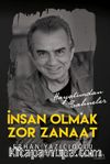 İnsan Olmak Zor Zanaat