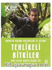 Tehlikeli Bitkiler - Hayatta Kalma Becerileri El Kitabı