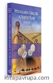 İpek Yolunda Türklerin İktisadi Ve Ticari Hayatı