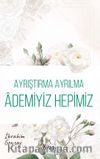 Ayrıştırma Ayrılma Ademiyiz Hepimiz 
